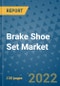 Brake Shoe Set Market Outlook in 2022 and Beyond: Trends, Growth Strategies, Opportunities, Market Shares, Companies to 2030 - Product Image