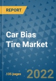 Car Bias Tire Market Outlook in 2022 and Beyond: Trends, Growth Strategies, Opportunities, Market Shares, Companies to 2030- Product Image