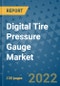 Digital Tire Pressure Gauge Market Outlook in 2022 and Beyond: Trends, Growth Strategies, Opportunities, Market Shares, Companies to 2030 - Product Image