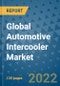 Global Automotive Intercooler Market Outlook in 2022 and Beyond: Trends, Growth Strategies, Opportunities, Market Shares, Companies to 2030 - Product Image