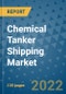 Chemical Tanker Shipping Market Outlook in 2022 and Beyond: Trends, Growth Strategies, Opportunities, Market Shares, Companies to 2030 - Product Image