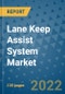 Lane Keep Assist System Market Outlook in 2022 and Beyond: Trends, Growth Strategies, Opportunities, Market Shares, Companies to 2030 - Product Image