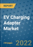 EV Charging Adapter Market Outlook in 2022 and Beyond: Trends, Growth Strategies, Opportunities, Market Shares, Companies to 2030- Product Image