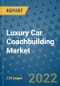 Luxury Car Coachbuilding Market Outlook in 2022 and Beyond: Trends, Growth Strategies, Opportunities, Market Shares, Companies to 2030 - Product Image