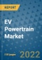 EV Powertrain Market Outlook in 2022 and Beyond: Trends, Growth Strategies, Opportunities, Market Shares, Companies to 2030 - Product Image