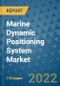 Marine Dynamic Positioning System Market Outlook in 2022 and Beyond: Trends, Growth Strategies, Opportunities, Market Shares, Companies to 2030 - Product Thumbnail Image