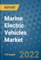 Marine Electric Vehicles Market Outlook in 2022 and Beyond: Trends, Growth Strategies, Opportunities, Market Shares, Companies to 2030 - Product Image