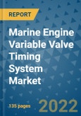 Marine Engine Variable Valve Timing System Market Outlook in 2022 and Beyond: Trends, Growth Strategies, Opportunities, Market Shares, Companies to 2030- Product Image