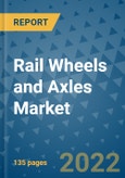 Rail Wheels and Axles Market Outlook in 2022 and Beyond: Trends, Growth Strategies, Opportunities, Market Shares, Companies to 2030- Product Image