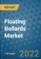 Floating Bollards Market Outlook in 2022 and Beyond: Trends, Growth Strategies, Opportunities, Market Shares, Companies to 2030 - Product Image