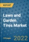 Lawn and Garden Tires Market Outlook in 2022 and Beyond: Trends, Growth Strategies, Opportunities, Market Shares, Companies to 2030 - Product Thumbnail Image