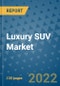 Luxury SUV Market Outlook in 2022 and Beyond: Trends, Growth Strategies, Opportunities, Market Shares, Companies to 2030 - Product Image