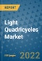 Light Quadricycles Market Outlook in 2022 and Beyond: Trends, Growth Strategies, Opportunities, Market Shares, Companies to 2030 - Product Image