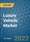 Luxury Vehicle Market Outlook in 2022 and Beyond: Trends, Growth Strategies, Opportunities, Market Shares, Companies to 2030- Product Image