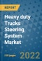 Heavy duty Trucks Steering System Market Outlook in 2022 and Beyond: Trends, Growth Strategies, Opportunities, Market Shares, Companies to 2030 - Product Image