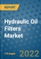 Hydraulic Oil Filters Market Outlook in 2022 and Beyond: Trends, Growth Strategies, Opportunities, Market Shares, Companies to 2030 - Product Thumbnail Image