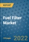 Fuel Filter Market Outlook in 2022 and Beyond: Trends, Growth Strategies, Opportunities, Market Shares, Companies to 2030 - Product Image