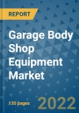 Garage Body Shop Equipment Market Outlook in 2022 and Beyond: Trends, Growth Strategies, Opportunities, Market Shares, Companies to 2030- Product Image