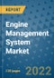 Engine Management System Market Outlook in 2022 and Beyond: Trends, Growth Strategies, Opportunities, Market Shares, Companies to 2030 - Product Image