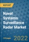 Naval Systems Surveillance Radar Market Outlook in 2022 and Beyond: Trends, Growth Strategies, Opportunities, Market Shares, Companies to 2030 - Product Thumbnail Image