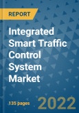 Integrated Smart Traffic Control System Market Outlook in 2022 and Beyond: Trends, Growth Strategies, Opportunities, Market Shares, Companies to 2030- Product Image
