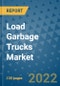 Load Garbage Trucks Market Outlook in 2022 and Beyond: Trends, Growth Strategies, Opportunities, Market Shares, Companies to 2030 - Product Image