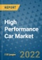 High Performance Car Market Outlook in 2022 and Beyond: Trends, Growth Strategies, Opportunities, Market Shares, Companies to 2030 - Product Image