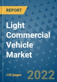 Light Commercial Vehicle Market Outlook in 2022 and Beyond: Trends, Growth Strategies, Opportunities, Market Shares, Companies to 2030- Product Image