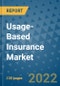 Usage-Based Insurance Market Outlook in 2022 and Beyond: Trends, Growth Strategies, Opportunities, Market Shares, Companies to 2030 - Product Image