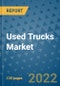 Used Trucks Market Outlook in 2022 and Beyond: Trends, Growth Strategies, Opportunities, Market Shares, Companies to 2030 - Product Image