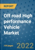 Off road High performance Vehicle Market Outlook in 2022 and Beyond: Trends, Growth Strategies, Opportunities, Market Shares, Companies to 2030- Product Image