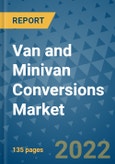 Van and Minivan Conversions Market Outlook in 2022 and Beyond: Trends, Growth Strategies, Opportunities, Market Shares, Companies to 2030- Product Image