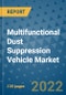 Multifunctional Dust Suppression Vehicle Market Outlook in 2022 and Beyond: Trends, Growth Strategies, Opportunities, Market Shares, Companies to 2030 - Product Thumbnail Image