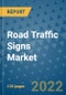Road Traffic Signs Market Outlook in 2022 and Beyond: Trends, Growth Strategies, Opportunities, Market Shares, Companies to 2030 - Product Thumbnail Image