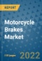 Motorcycle Brakes Market Outlook in 2022 and Beyond: Trends, Growth Strategies, Opportunities, Market Shares, Companies to 2030 - Product Image