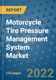 Motorcycle Tire Pressure Management System Market Outlook in 2022 and Beyond: Trends, Growth Strategies, Opportunities, Market Shares, Companies to 2030- Product Image