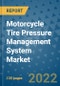 Motorcycle Tire Pressure Management System Market Outlook in 2022 and Beyond: Trends, Growth Strategies, Opportunities, Market Shares, Companies to 2030 - Product Image