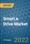 Smart e Drive Market Outlook in 2022 and Beyond: Trends, Growth Strategies, Opportunities, Market Shares, Companies to 2030 - Product Thumbnail Image