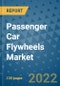 Passenger Car Flywheels Market Outlook in 2022 and Beyond: Trends, Growth Strategies, Opportunities, Market Shares, Companies to 2030 - Product Image