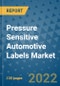 Pressure Sensitive Automotive Labels Market Outlook in 2022 and Beyond: Trends, Growth Strategies, Opportunities, Market Shares, Companies to 2030 - Product Thumbnail Image