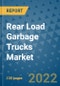 Rear Load Garbage Trucks Market Outlook in 2022 and Beyond: Trends, Growth Strategies, Opportunities, Market Shares, Companies to 2030 - Product Image