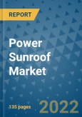 Power Sunroof Market Outlook in 2022 and Beyond: Trends, Growth Strategies, Opportunities, Market Shares, Companies to 2030- Product Image