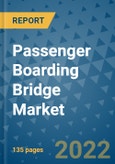 Passenger Boarding Bridge Market Outlook in 2022 and Beyond: Trends, Growth Strategies, Opportunities, Market Shares, Companies to 2030- Product Image