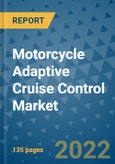 Motorcycle Adaptive Cruise Control Market Outlook in 2022 and Beyond: Trends, Growth Strategies, Opportunities, Market Shares, Companies to 2030- Product Image
