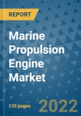 Marine Propulsion Engine Market Outlook in 2022 and Beyond: Trends, Growth Strategies, Opportunities, Market Shares, Companies to 2030- Product Image