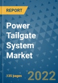Power Tailgate System Market Outlook in 2022 and Beyond: Trends, Growth Strategies, Opportunities, Market Shares, Companies to 2030- Product Image