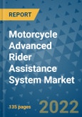 Motorcycle Advanced Rider Assistance System Market Outlook in 2022 and Beyond: Trends, Growth Strategies, Opportunities, Market Shares, Companies to 2030- Product Image