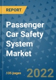 Passenger Car Safety System Market Outlook in 2022 and Beyond: Trends, Growth Strategies, Opportunities, Market Shares, Companies to 2030- Product Image