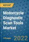 Motorcycle Diagnostic Scan Tools Market Outlook in 2022 and Beyond: Trends, Growth Strategies, Opportunities, Market Shares, Companies to 2030 - Product Image