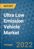 Ultra Low Emission Vehicle Market Outlook in 2022 and Beyond: Trends, Growth Strategies, Opportunities, Market Shares, Companies to 2030- Product Image